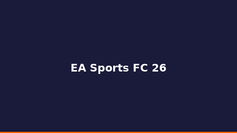 EA Sports FC 26 Ultimate Team: دليل المبتدئين